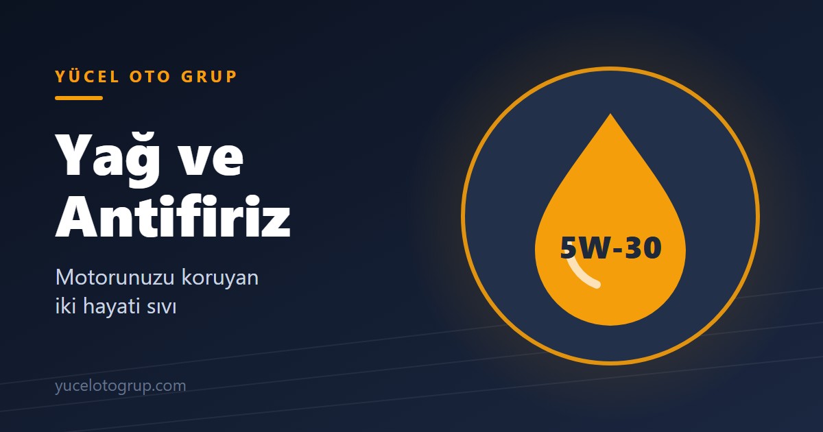Yağ ve Antifiriz